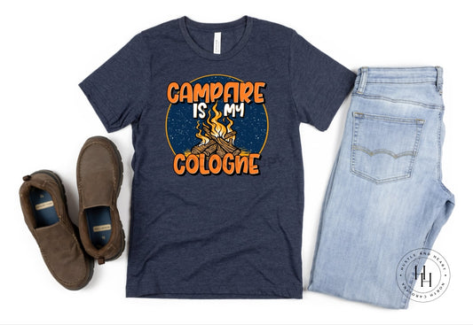 Campfire Is My Cologne Graphic Tee Shirts & Tops