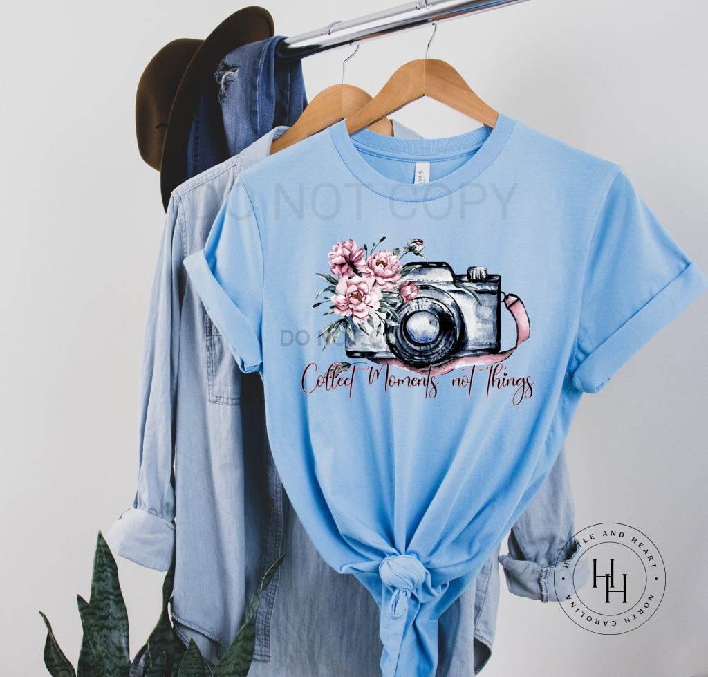 Collect Moments Not Things Graphic Tee Dtg
