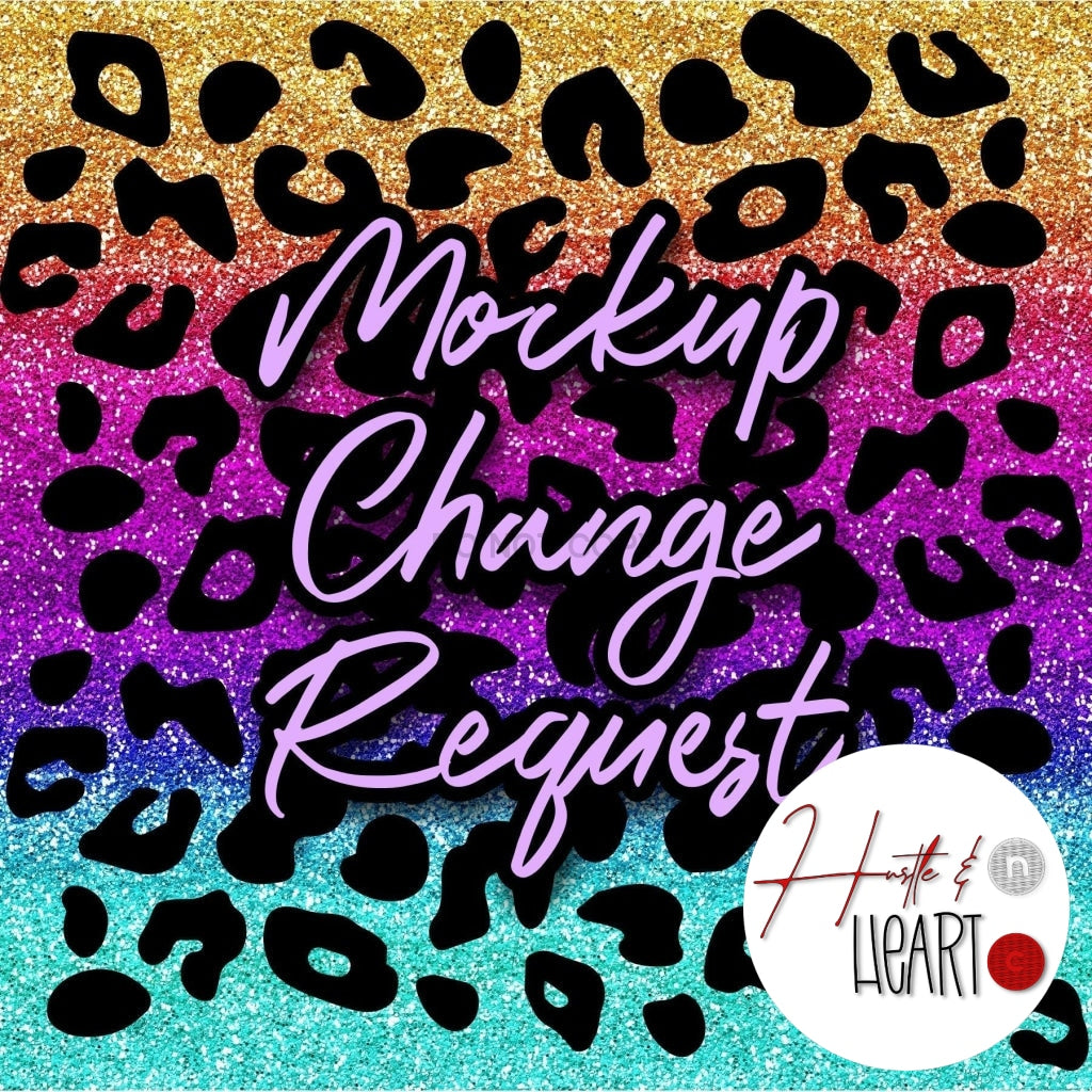 Custom Mock-Up Change Request Digital Artwork