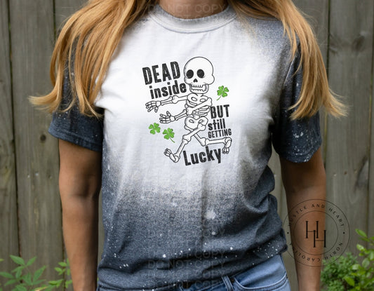 Dead Inside But Still Getting Lucky - Sublimation Transfer Sublimation