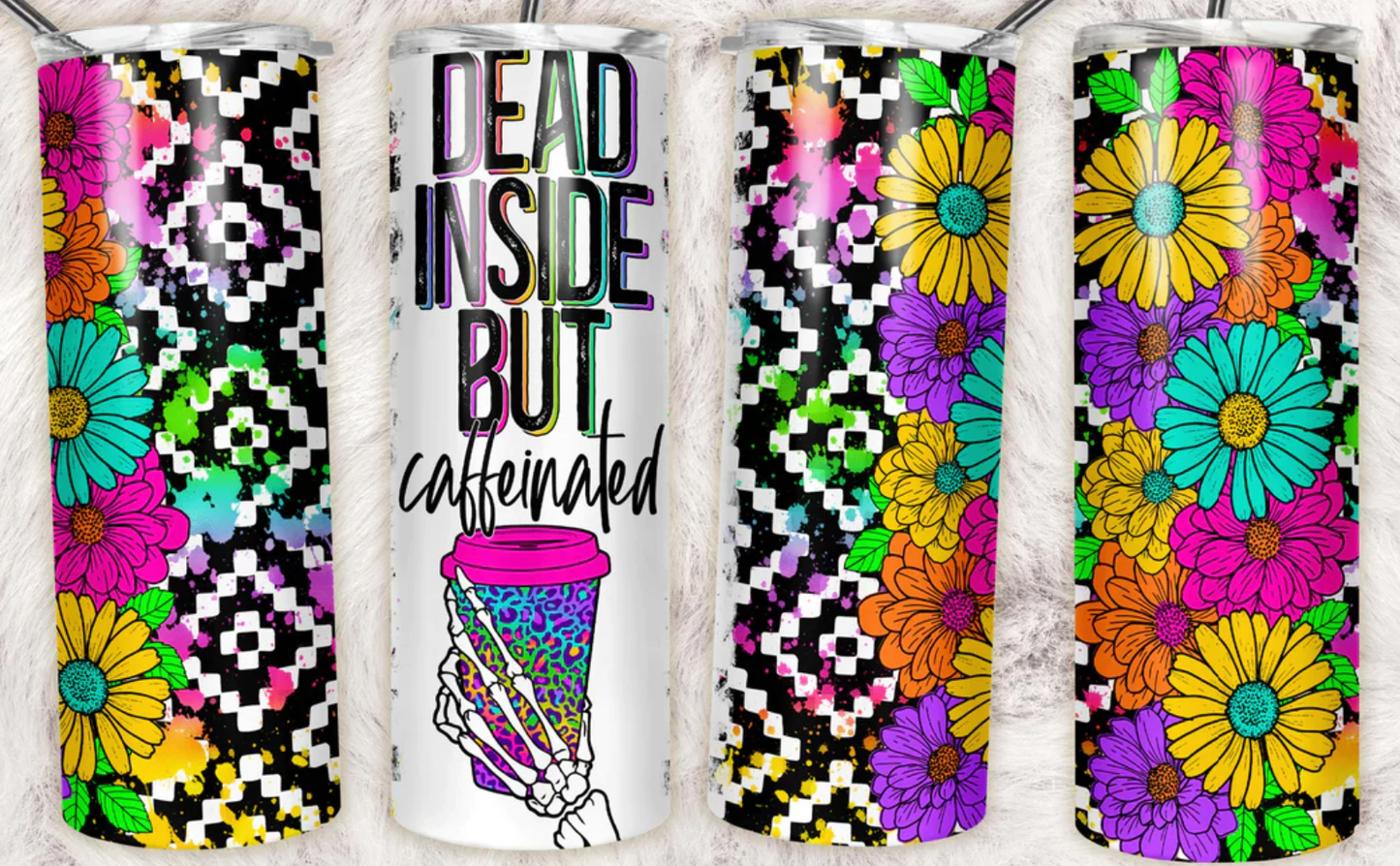 Dead Inside But Caffeinated Completed 20oz Skinny Tumbler