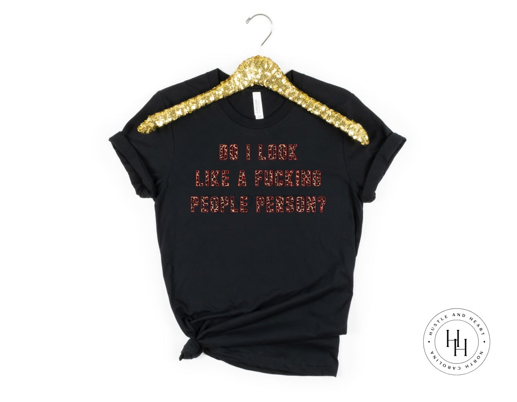 Do I Look Like A Effing People Person Leopard  Dtg Tee