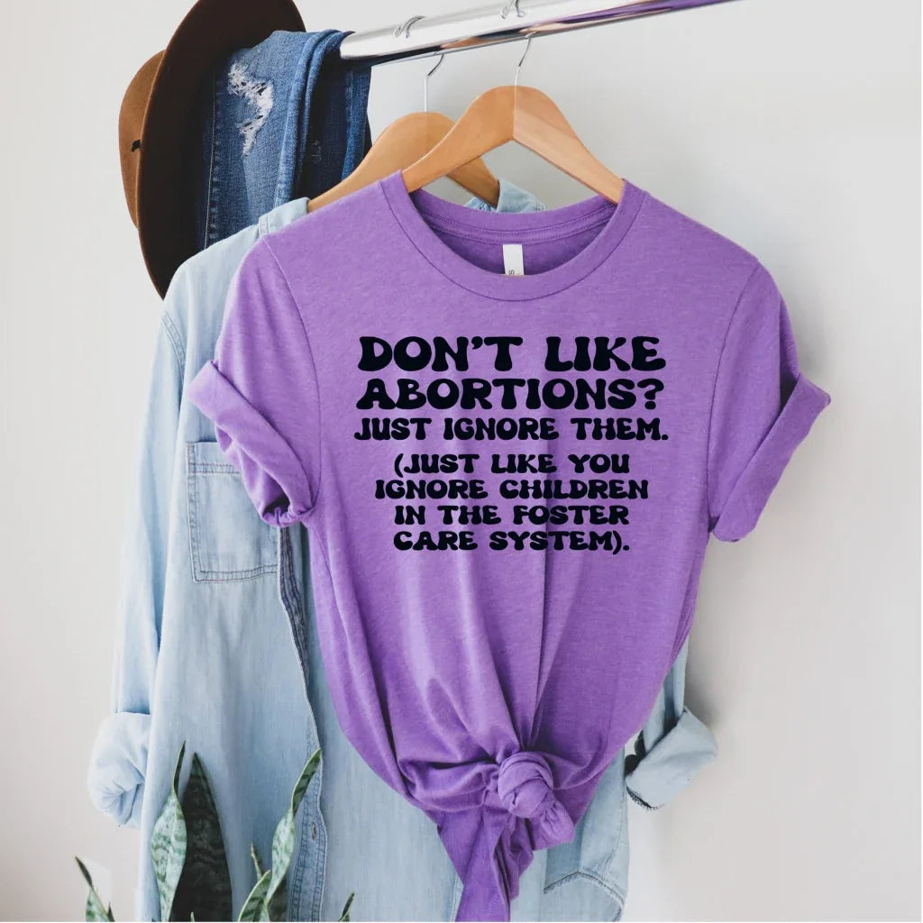 Don't Like Abortions? Graphic Tee - Merch Girls