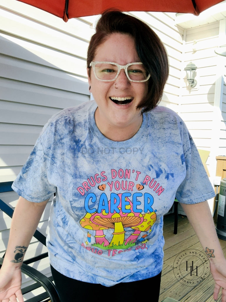 Drugs Dont Ruin Your Career Comfort Color Colorblast Graphic Tee Shirt