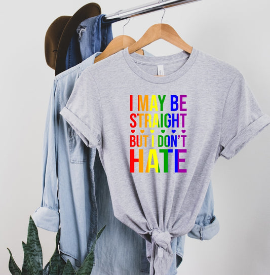 I May Be Straight But Dont Hate Ally Pride Graphic Tee