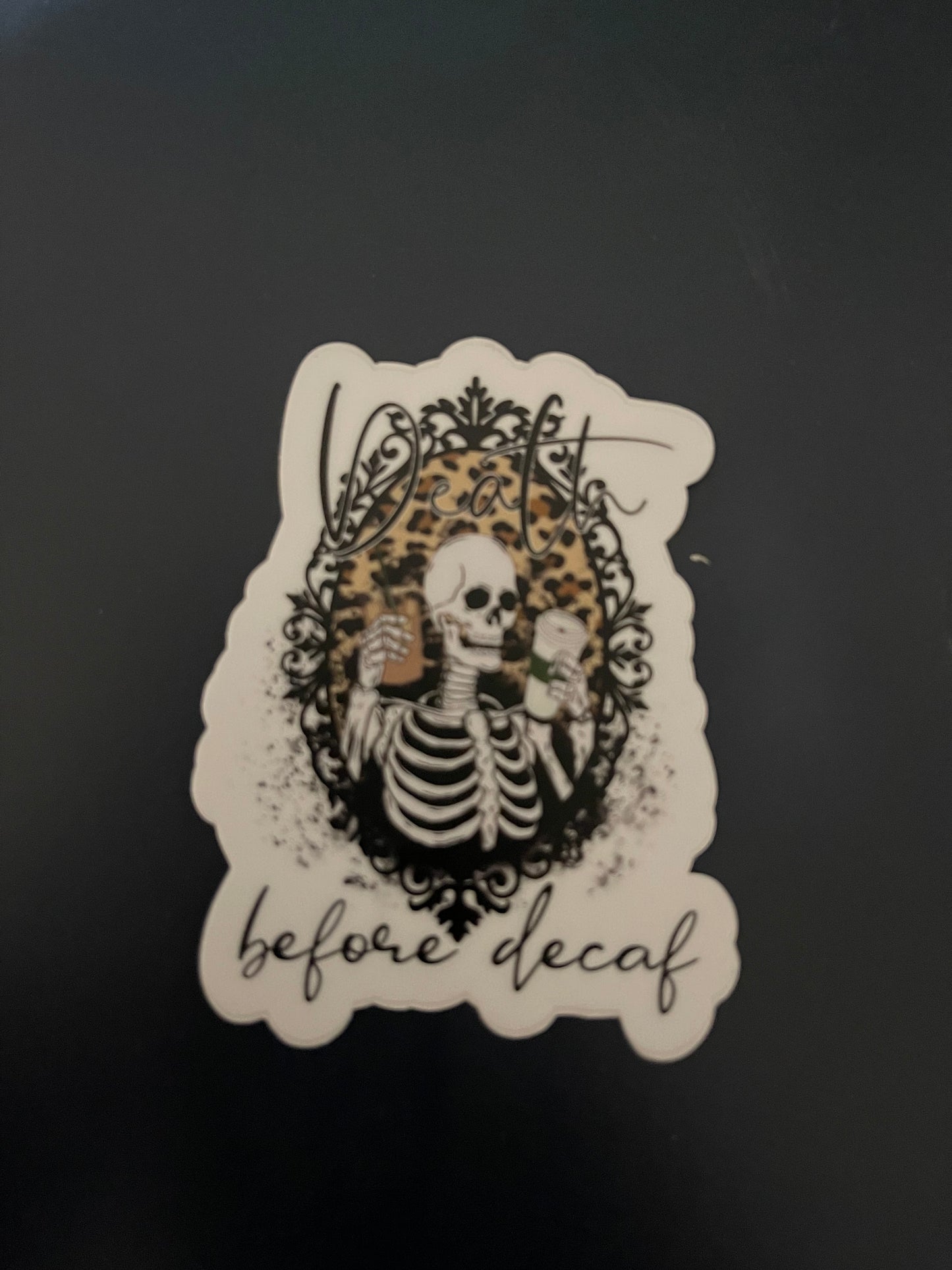 Death Before Decaf Cut Sticker