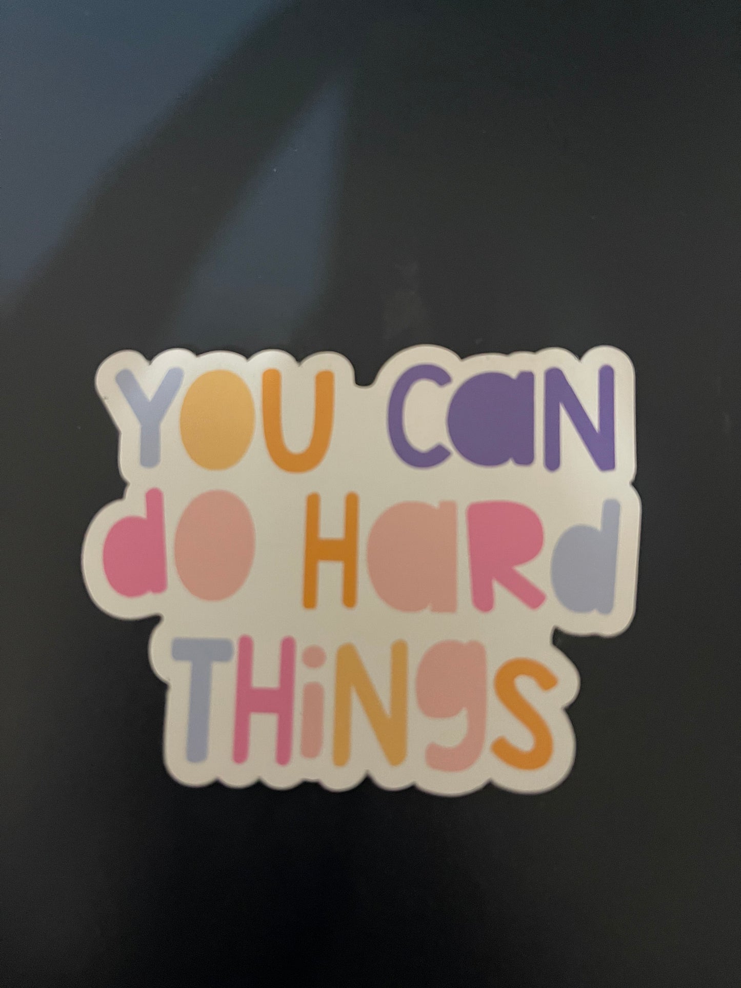 You can do hard things Sticker