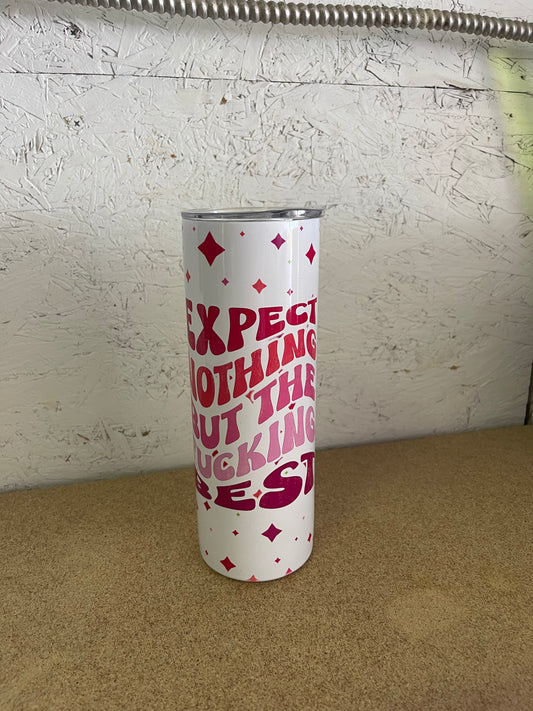 Expect Nothing But the F Best Completed 20oz Skinny Tumbler