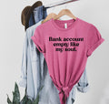 Bank Account Empty Like My Soul Graphic Tee - Merch Girls