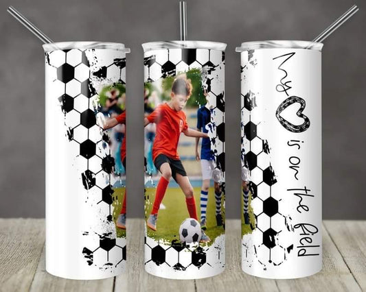 Soccer My heart is on the field Upload Your Own Photo Completed 20oz Skinny Tumbler