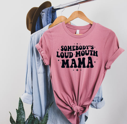 Somebody’s Loud Mouth Mama Short Sleeve Tshirt