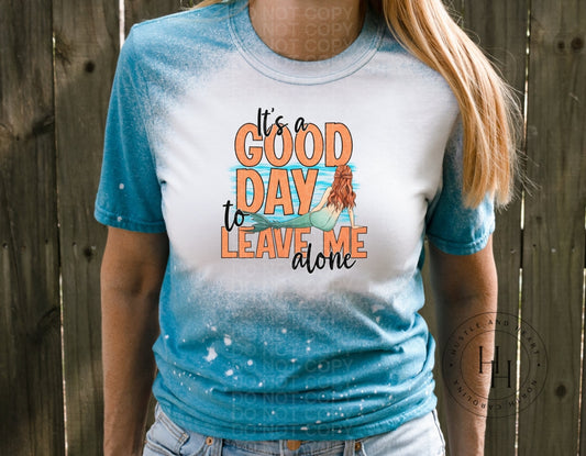 Its A Good Day To Leave Me Alone Mermaid - Sublimation Transfer Sublimation