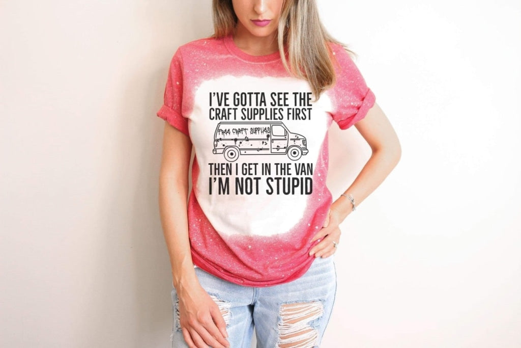 Ive Gotta See The Craft Supplies Bleach Tee Clothing