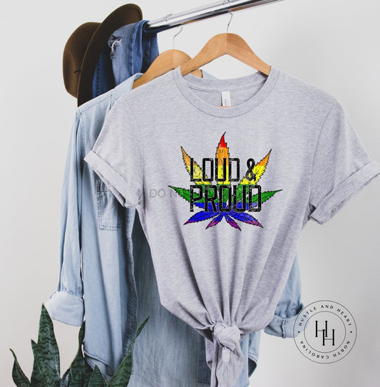 Loud & Proud Leaf 420 Pride Graphic Tee Dtg