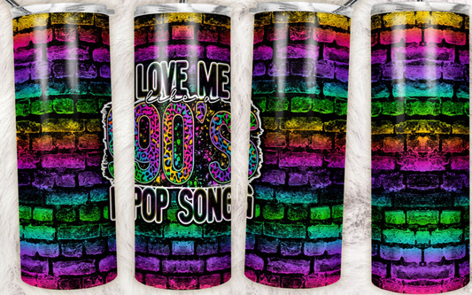 Love Me Like A 90's Pop Song Completed 20oz Skinny Tumbler