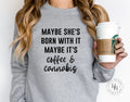 Maybe She's Born With It Maybe It's Coffee and Cannabis Graphic Tee - Merch Girls