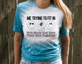 Me Trying To Fit In Bleach Tee - Merch Girls