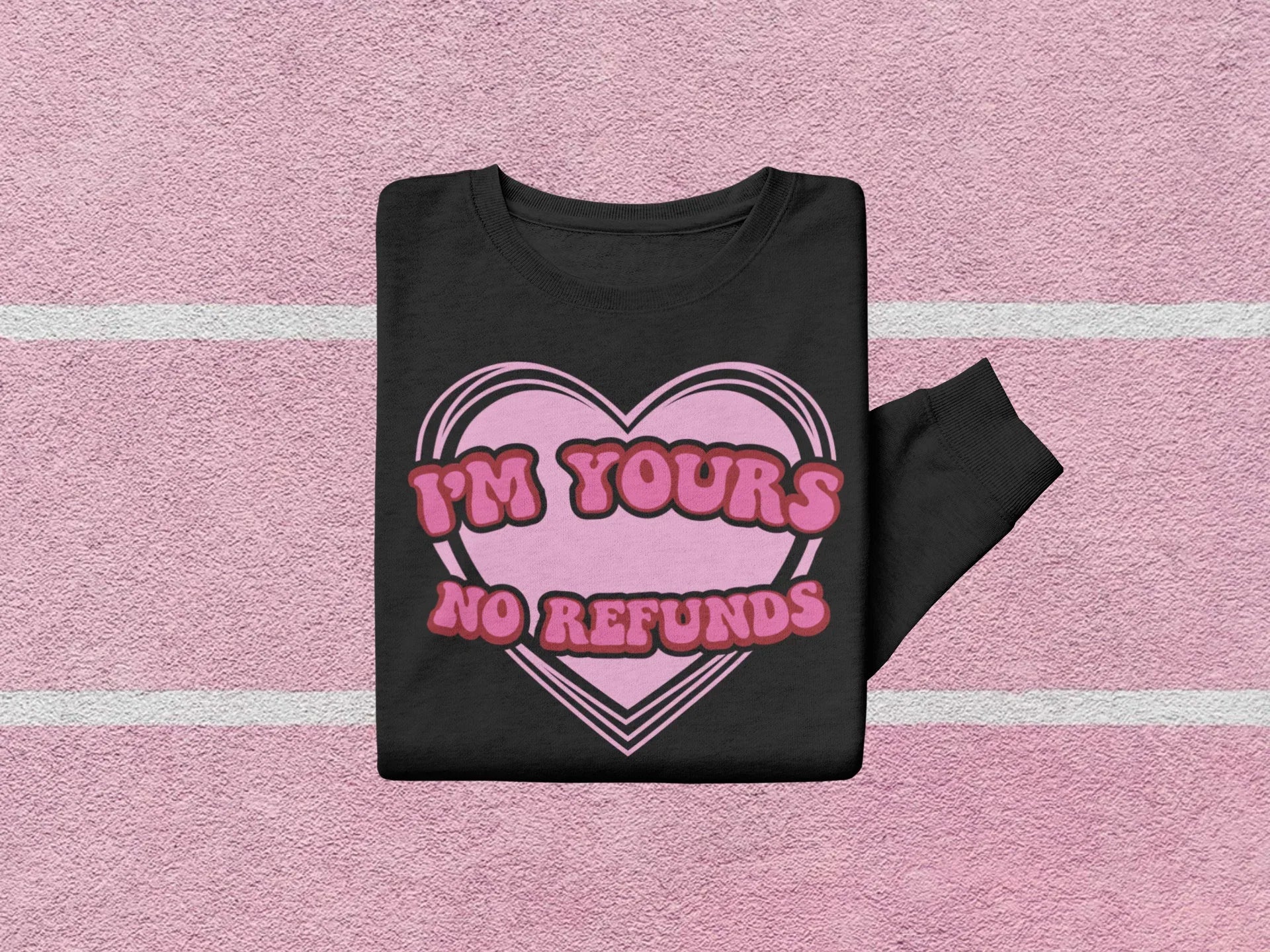 I'm Yours No Refunds Valentine's Day Graphic Tee - Merch Girls