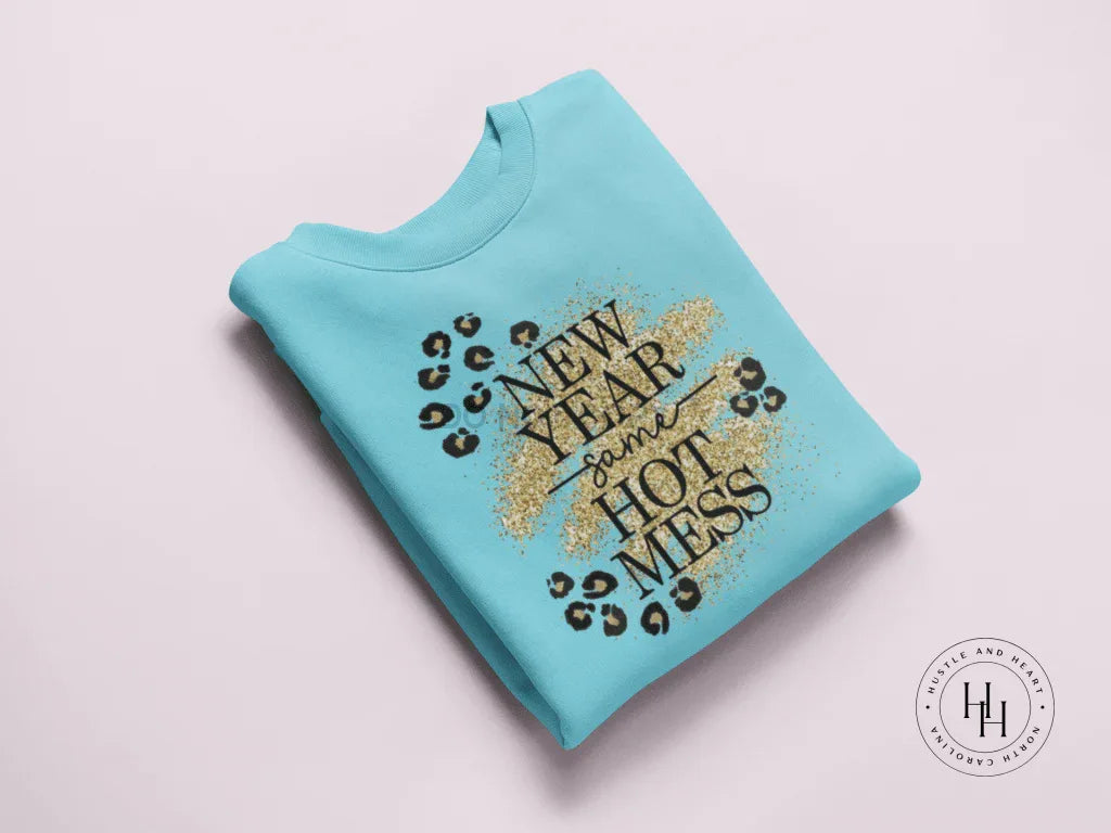 New Year Same Hot Mess Gold Faux Glitter and Leopard Celebration Graphic Tee or Sweatshirt - Merch Girls