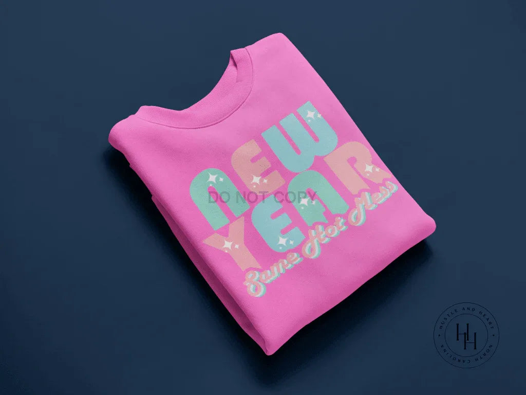 New Year Same Hot Mess Retro Celebration Graphic Tee or Sweatshirt - Merch Girls