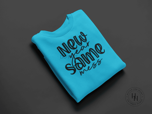 New Year Same Mess Blue Graphic Tee Or Sweatshirt Unisex / Youth Small Shirt