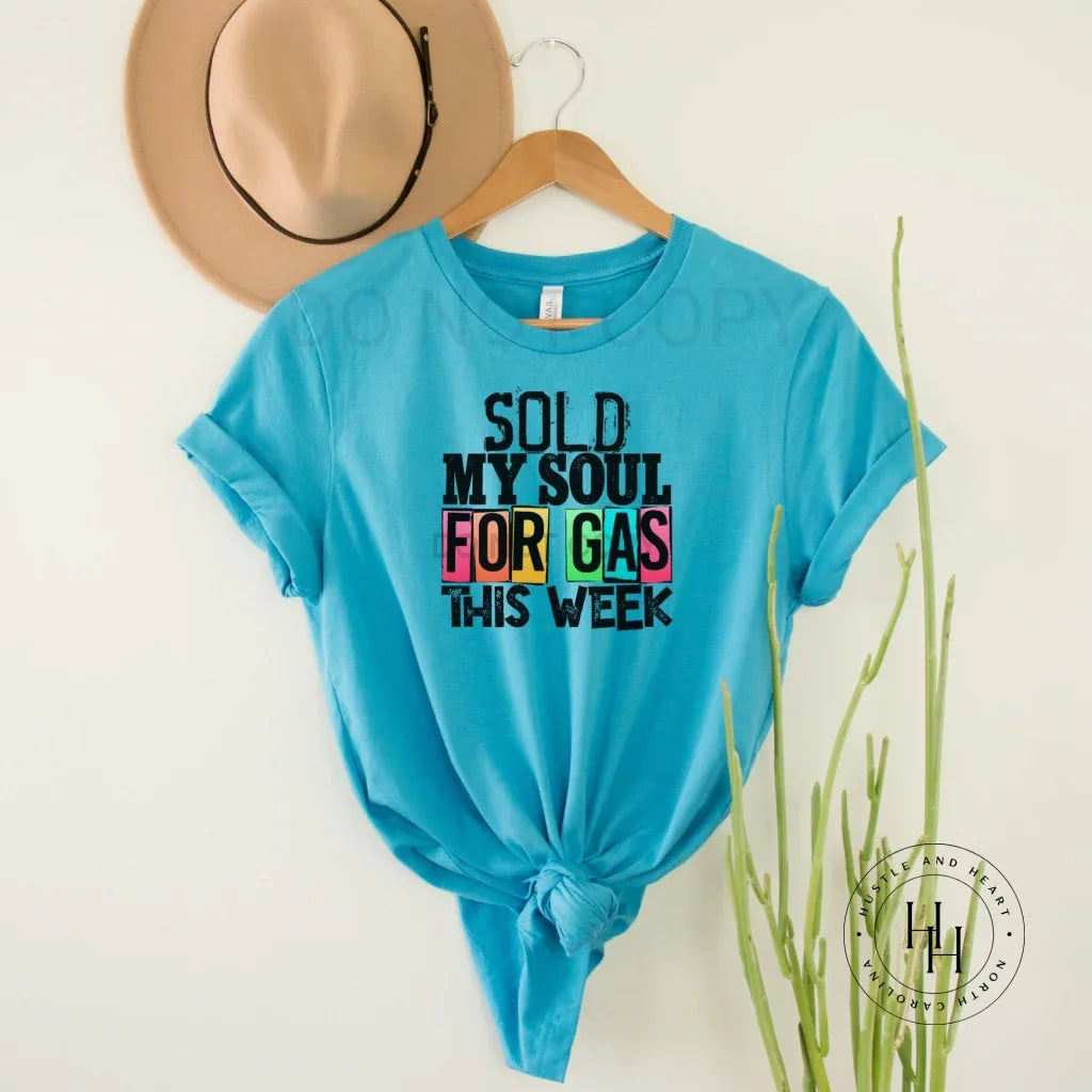 Sold My Soul For Gas This Week Graphic Tee - Merch Girls