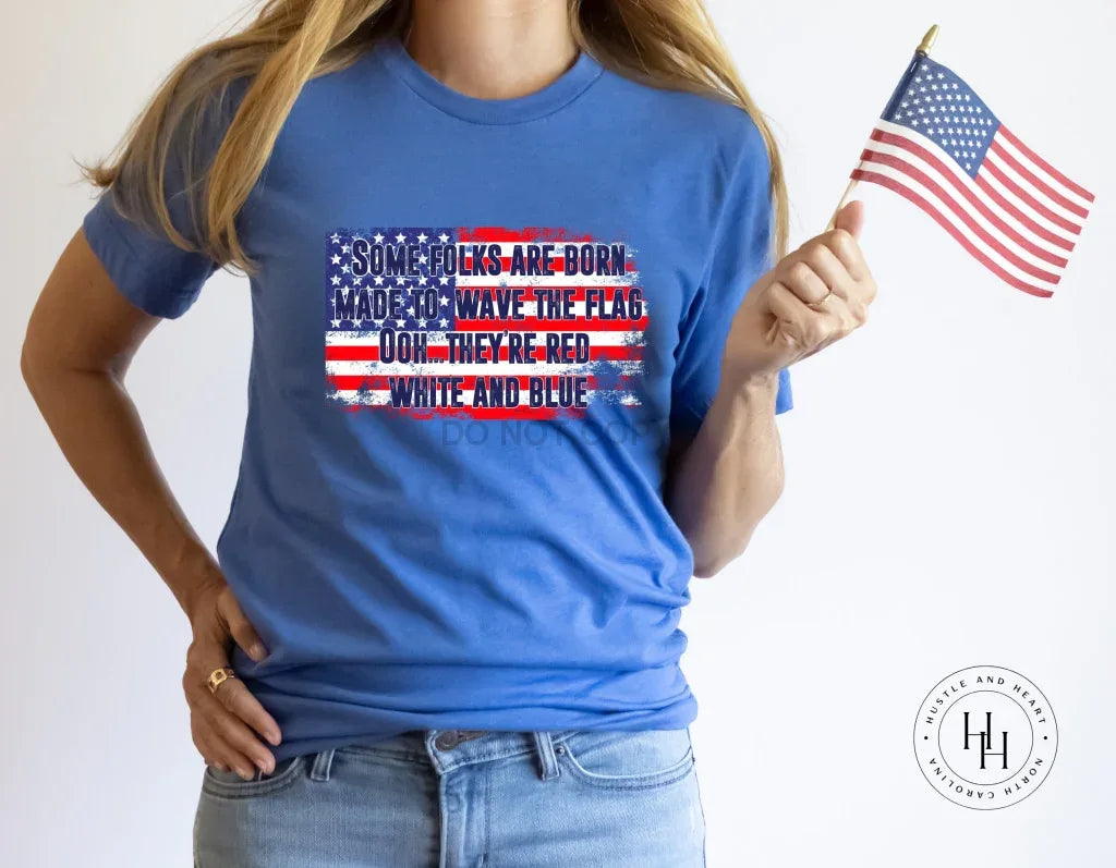 Some folks are born Graphic Tee - Merch Girls