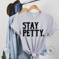 Stay Petty Graphic Tee - Merch Girls