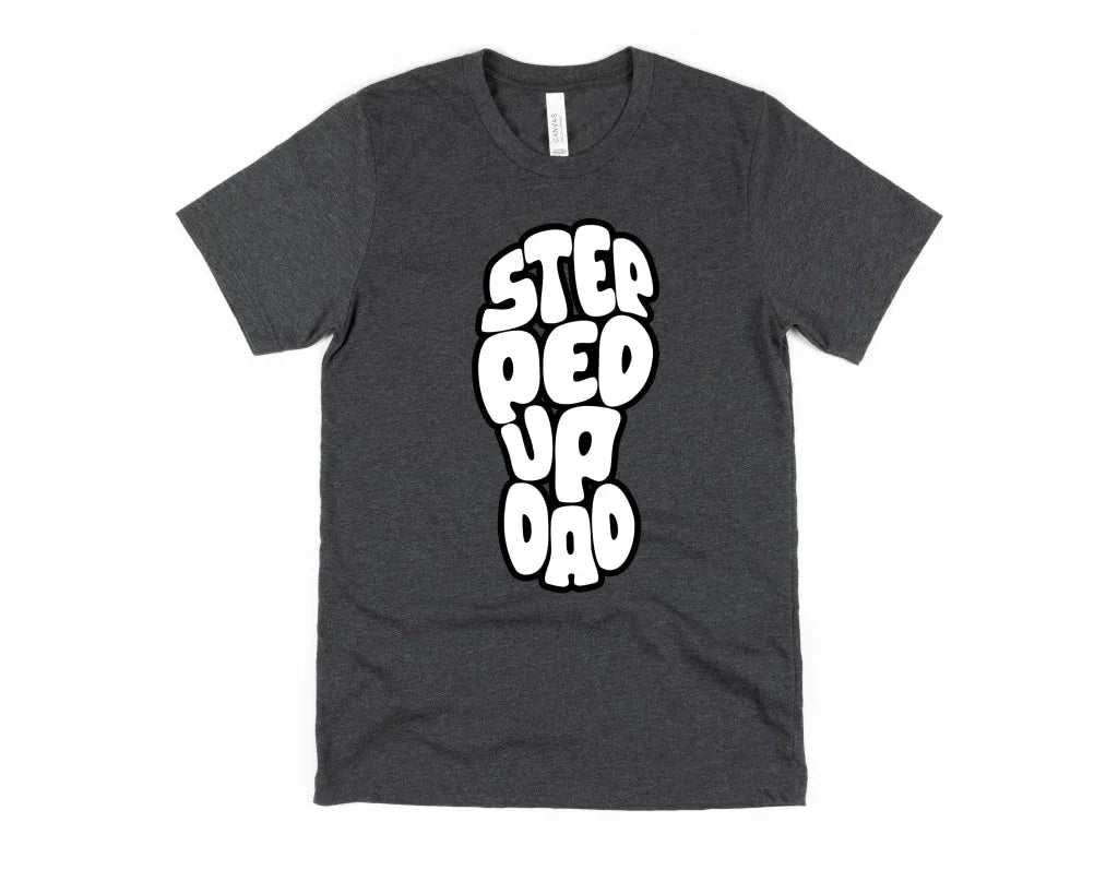 Stepped up Dad Graphic Tee - Merch Girls
