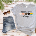 Teach Love Always Pride Graphic Tee - Merch Girls