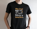 The Best Kind of Dad Raises A Teacher Graphic Tee - Merch Girls