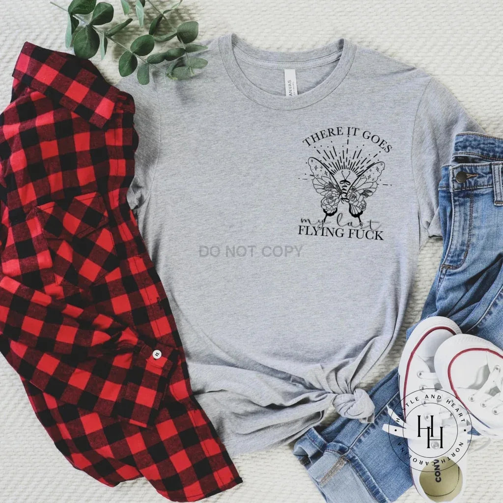 There Goes My Last Flying Fuck Graphic Tee - Merch Girls