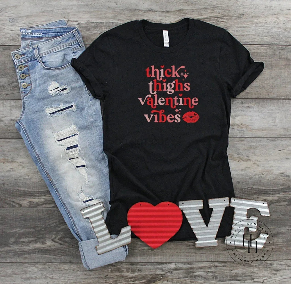 Thick Thighs Valentine Vibes Graphic Tee - Merch Girls