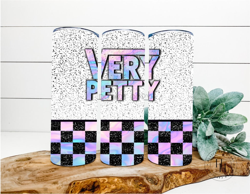 Very Petty Completed 20Oz Skinny Tumbler Sublimation