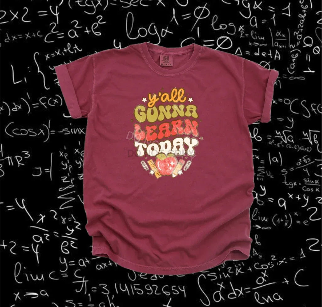 Y'all Gonna Learn Today Graphic Tee - Merch Girls