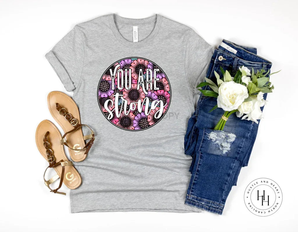 You are Strong Graphic Tee - Merch Girls