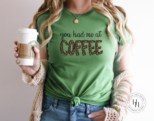 You Had Me At Coffee Leopard Print Graphic Tee Dtg