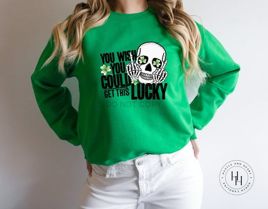 You Wish Could Get This Lucky Graphic Tee Youth Small / Green Sweatshirt Dtg